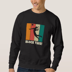 Block This For Volleyball Teen Boy Fun Volleyball Sweatshirt