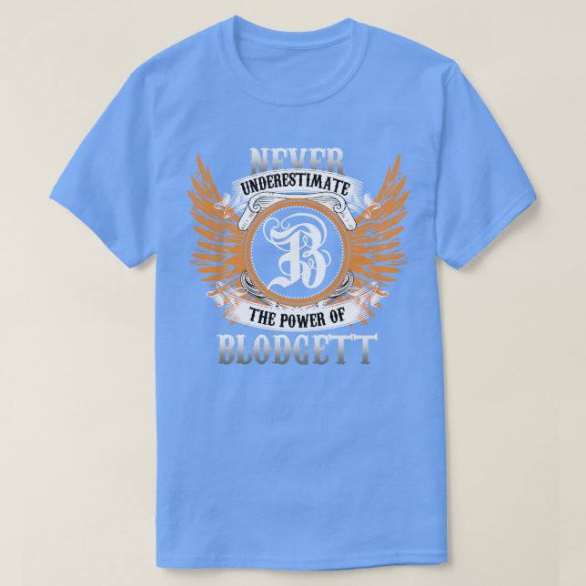Blodgett Name Shirt Never Underestimate The Power  (Design Front)