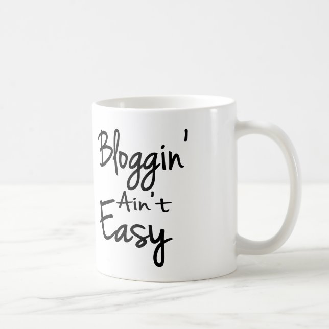 Bloggin' Ain't Easy Mug (Right)