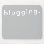 Blogging for Blogger Bold Simple Modern Mouse Pad<br><div class="desc">Blogging for Blogger Bold Simple Modern Mouse Pad</div>