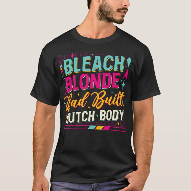 Blonde Bleach Bad Bâti Bouton Corps T-shirt (Devant)
