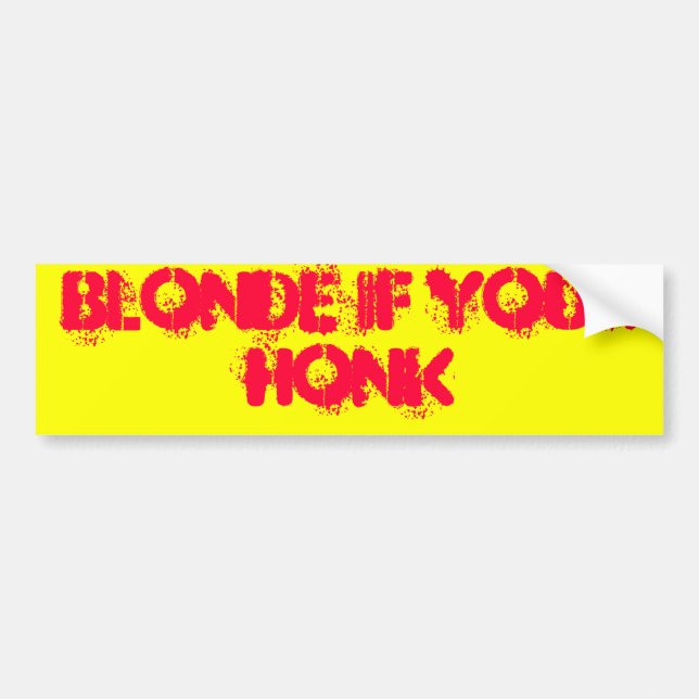Blonde if your honk bumper sticker (Front)