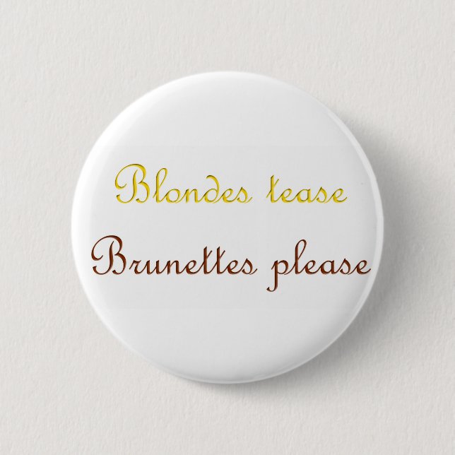 Blondes&Brunettes 2 Inch Round Button (Front)