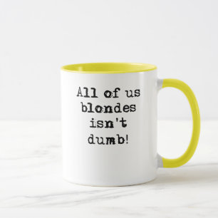 Blondes Isn't Dumb Funny Mug Humour