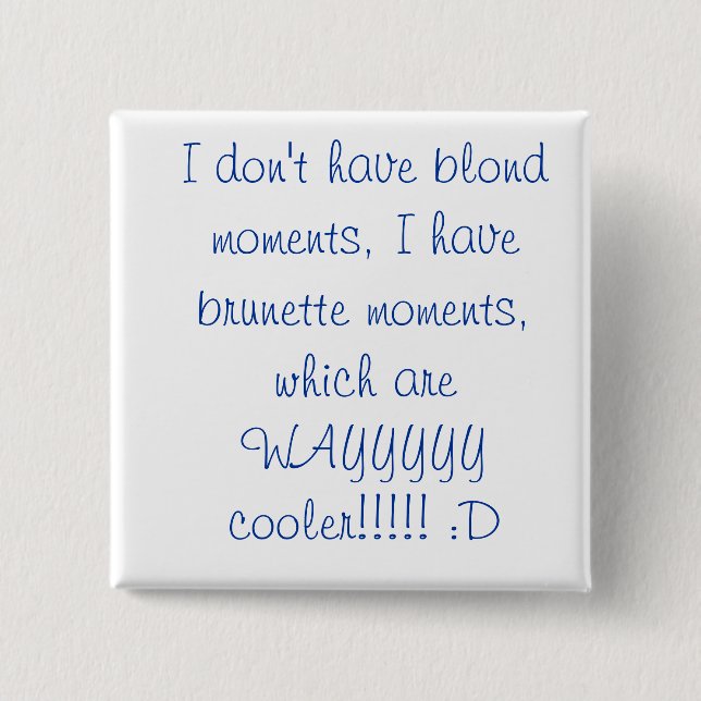 blonds and brunettes :D 2 Inch Square Button (Front)