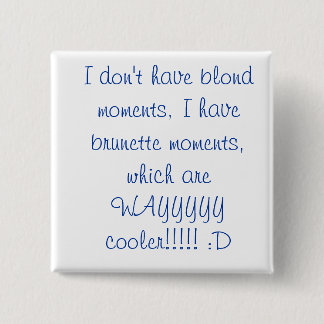 blonds and brunettes :D 2 Inch Square Button
