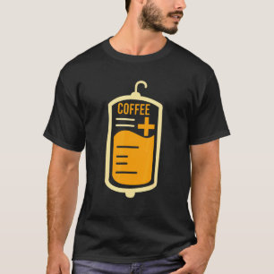 Blood Bag Coffee Addicted Drinker Caffeinated Beve T-Shirt