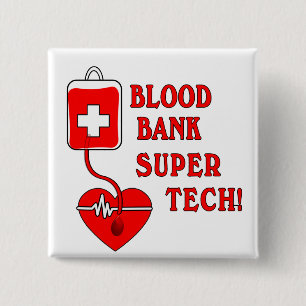 BLOOD BANK SUPER TECH 2 INCH SQUARE BUTTON