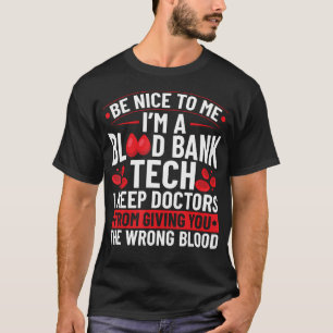 Blood Bank Tech Blood Bank Tech T-Shirt