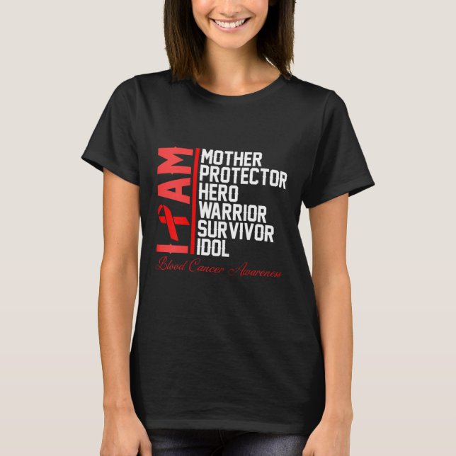 Blood Cancer Awareness  I Am Mother Hero Warrior  T-Shirt (Front)