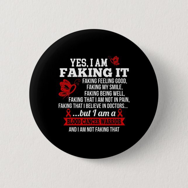 Blood Cancer Awareness - Yes I Am Faking it Red Ri 2 Inch Round Button (Front)