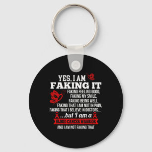 Blood Cancer Awareness - Yes I Am Faking It Red Ri Keychain