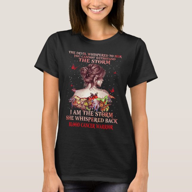 blood cancer butterfly warrior i am the storm T-Shirt (Front)