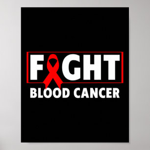 Blood Cancer  - Fight Blood Cancer Awareness  Poster