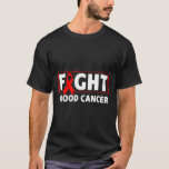 Blood Cancer - Fight Blood Cancer Awareness  T-Shirt<br><div class="desc">Blood Cancer - Fight Blood Cancer Awareness</div>