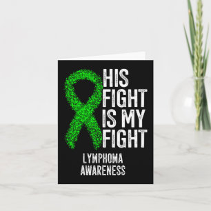 Blood Cancer His Fight Is My Fight Lymphoma Awaren Card