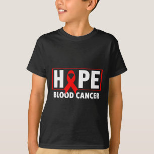 Blood Cancer - Hope Blood Cancer Awareness T-Shirt