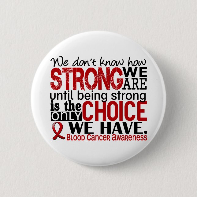 Blood Cancer How Strong We Are 2 Inch Round Button (Front)