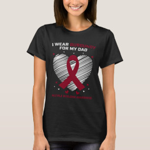 Blood Cancer I Wear Burgundy Dad Multiple Myeloma  T-Shirt