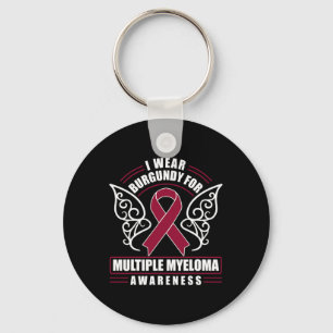 Blood Cancer I Wear Burgundy For Multiple Myeloma Keychain