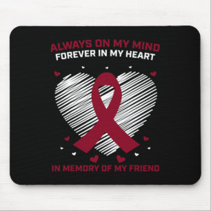 Blood Cancer In Memory Of Friend Multiple Myeloma Mouse Pad