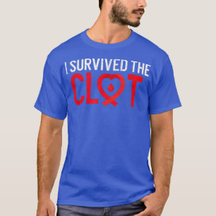Blood Clot Survived PE Supporter Pulmonary Embolis T-Shirt
