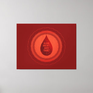 Blood Doesn't Make Family Canvas Print