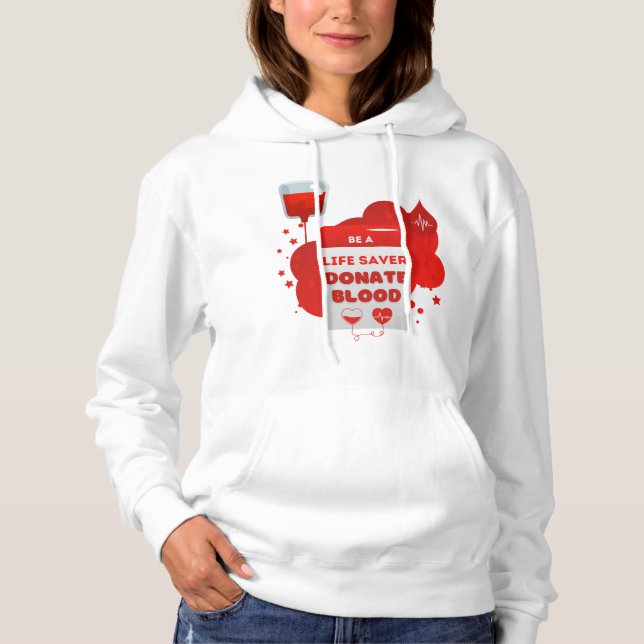 Blood Donation Be A Life Saver Donate Blood Hoodie (Front)