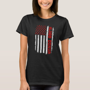 Blood Donor American Flag, Be A Proud American Don T-Shirt
