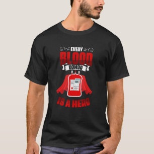 Blood Donor Is A Hero Phlebotomist Blood Donatio T-Shirt