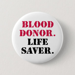 Blood Donor. Life Saver. 2 Inch Round Button