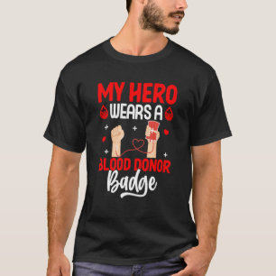 Blood Donor My Hero Wears Blood Badge Donation Awa T-Shirt