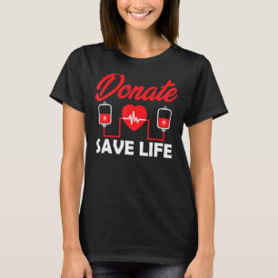 Blood Donor Phlebotomy Kit Donation Save Lives Don T-Shirt