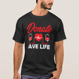 Blood Donor Phlebotomy Kit Donation Save Lives Don T-Shirt