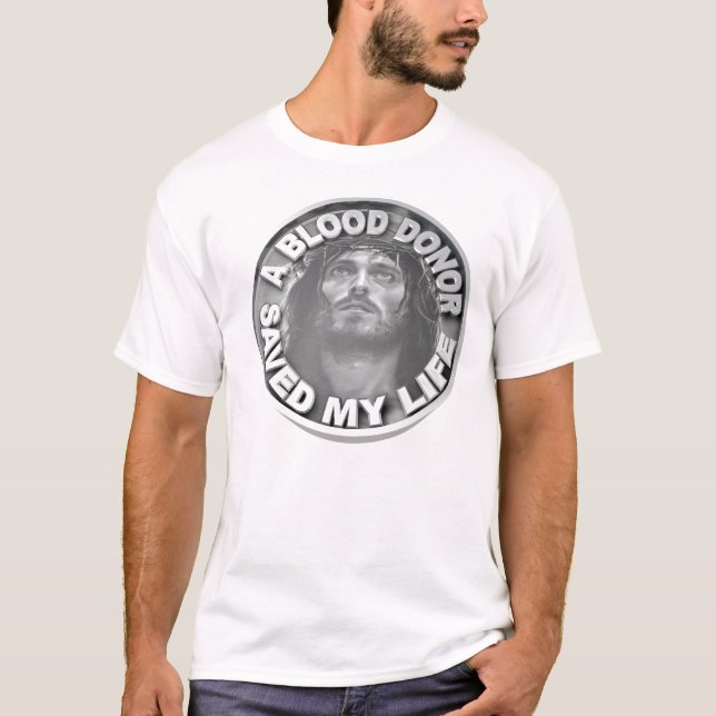 Blood Donor Saved My Life T-Shirt (Front)