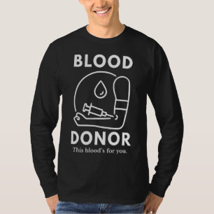 Blood Donor This Blood's For You T-Shirt
