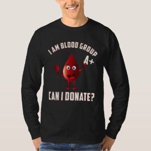 Blood Group A Positive Blood Donation Day Life Sav T-Shirt