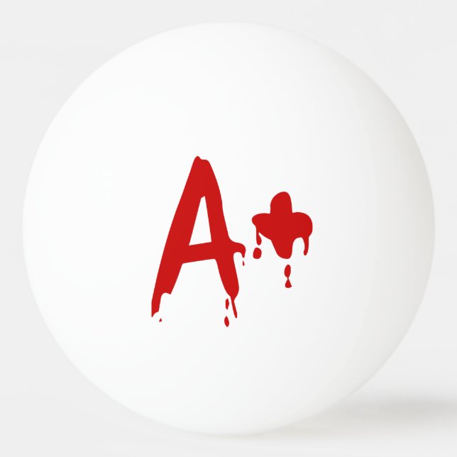 Blood Group A+ Positive #Horror Hospital Ping Pong Ball (Front)