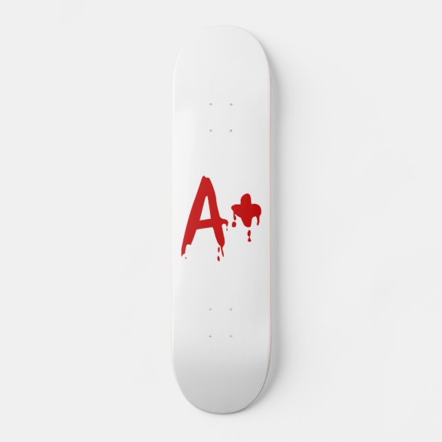 Blood Group A+ Positive #Horror Hospital Skateboard (Front)
