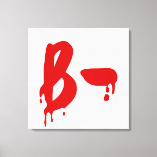 Blood Group B- Negative #Horror Hospital Canvas Print