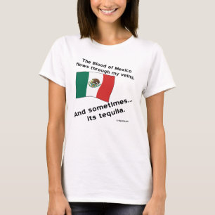 Blood Mexico Flows Through Veins Sometimes Tequila T-Shirt