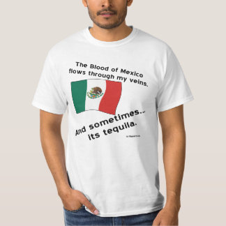 Blood Mexico Flows Through Veins Sometimes Tequila T-Shirt