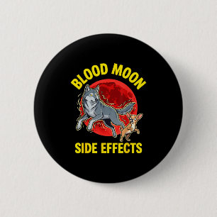 Blood moon side effects funny chihuahua wolf 2 inch round button
