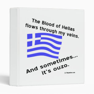 Blood of Hellas Flies Through Veins Sometimes Ouzo Binder