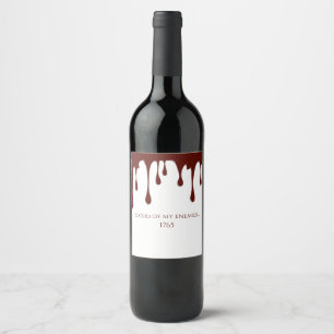 Blood of my Enemies, blood dripping Wine Label