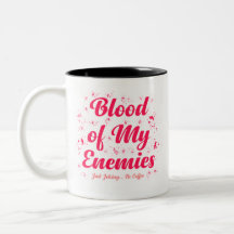 Blood of My Enemies Funny Mug