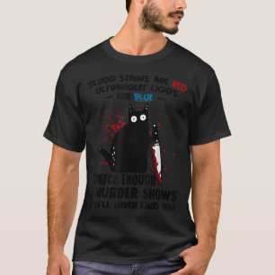 Blood Stains Are Red Ultraviolet Lights Are Blue C T-Shirt