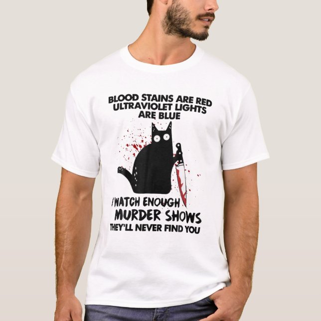 Blood-Stains-Are-Red-Ultraviolet-Lights-Are-Blue- T-Shirt (Front)