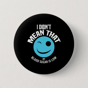 Blood Sugar Was Low Fun Type 1 Diabetes T1d Diabet 2 Inch Round Button