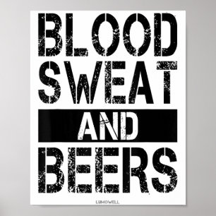 Blood Sweat And Beers - Fitness Gym Motivational S Poster